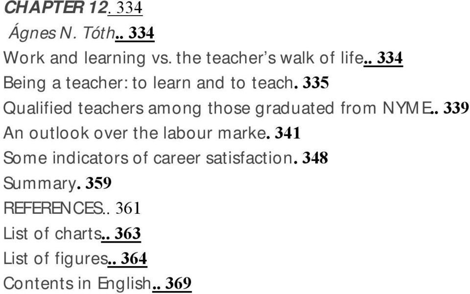 335 Qualified teachers among those graduated from NYME.. 339 An outlook over the labour marke.