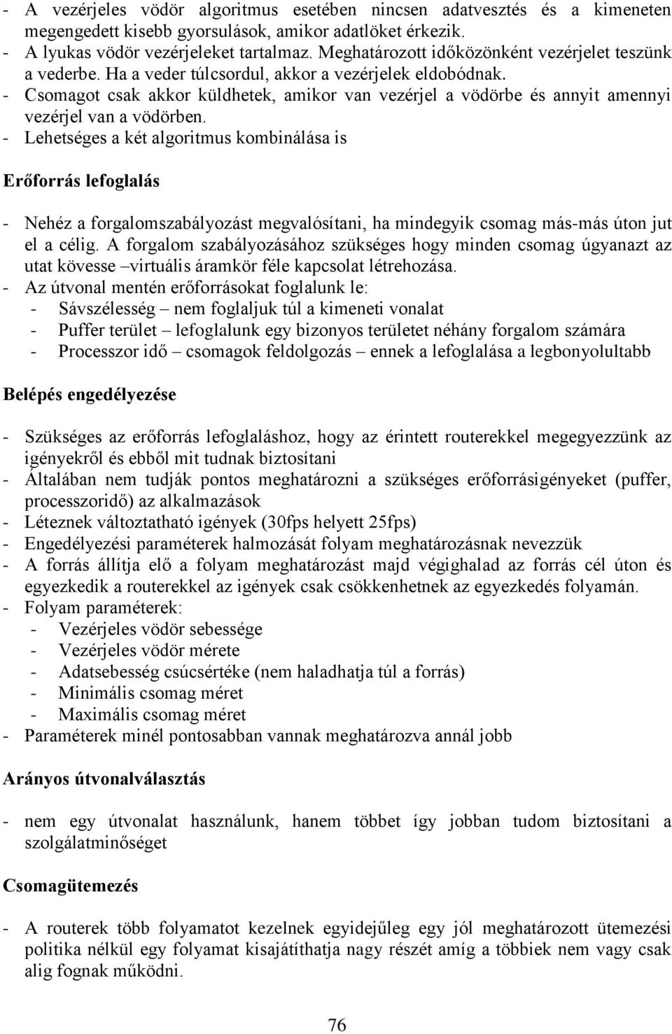 - Csomagot csak akkor küldhetek, amikor van vezérjel a vödörbe és annyit amennyi vezérjel van a vödörben.