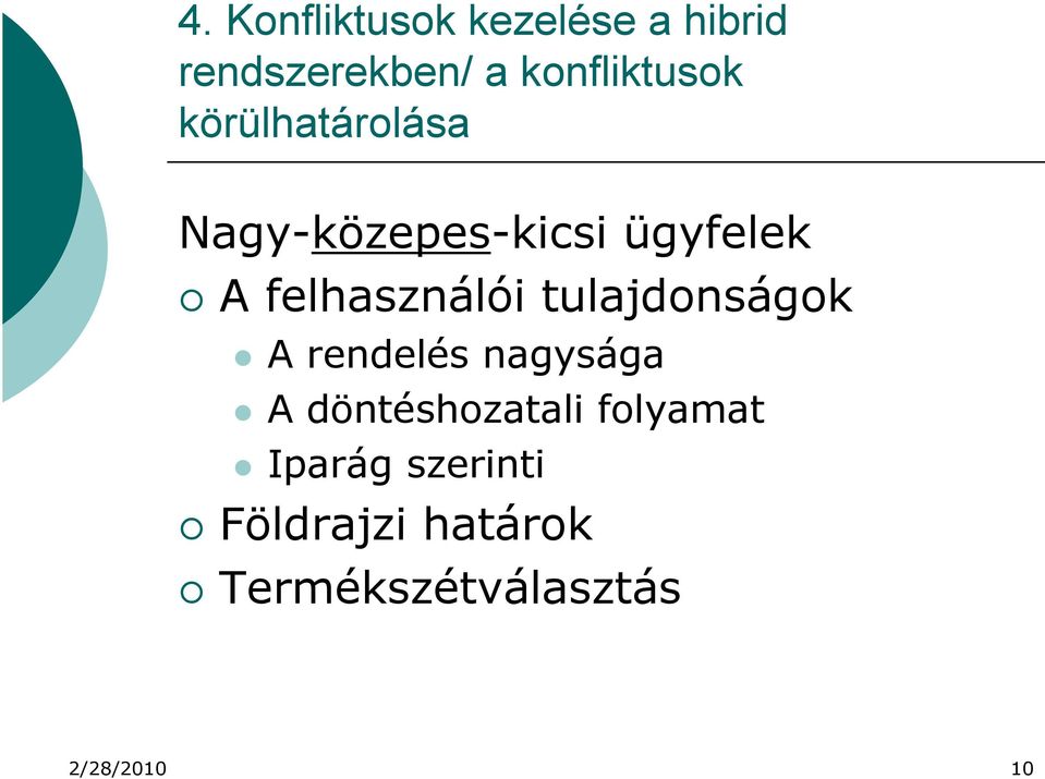 felhasználói tulajdonságok A rendelés nagysága A