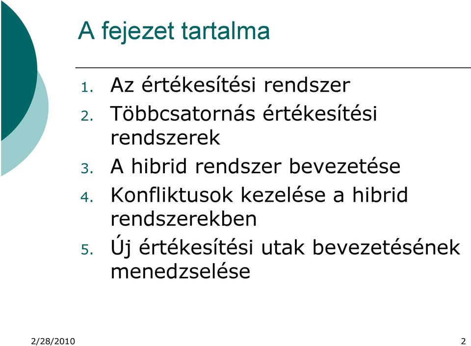 A hibrid rendszer bevezetése 4.