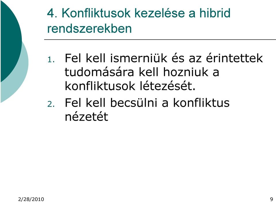 tudomására kell hozniuk a konfliktusok