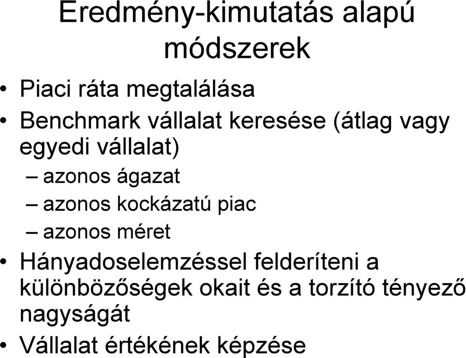 kockázatú piac azonos méret Hányadoselemzéssel felderíteni a
