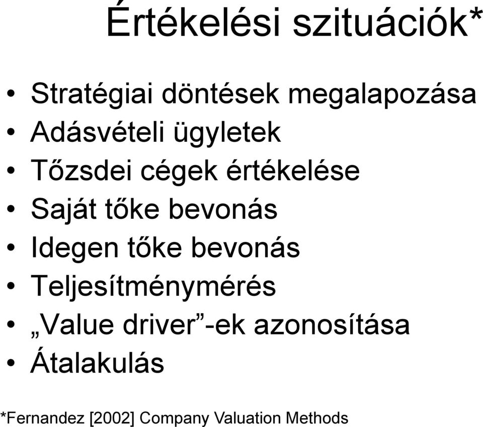 bevonás Idegen tőke bevonás Teljesítménymérés Value driver -ek