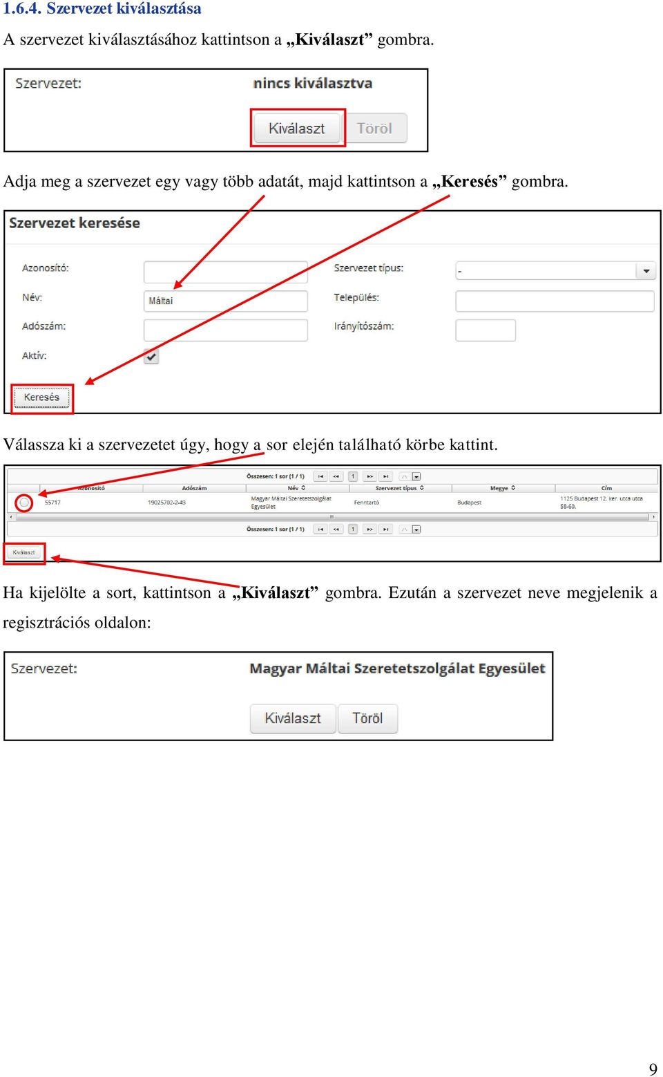 Válassza ki a szervezetet úgy, hogy a sor elején található körbe kattint.