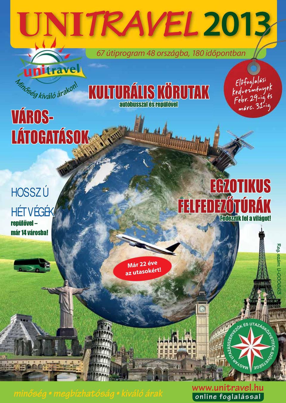 VÁROS- LÁTOGATÁSOK KULTURÁLIS KÖRUTAK autóbusszal és repülővel HOSSZÚ