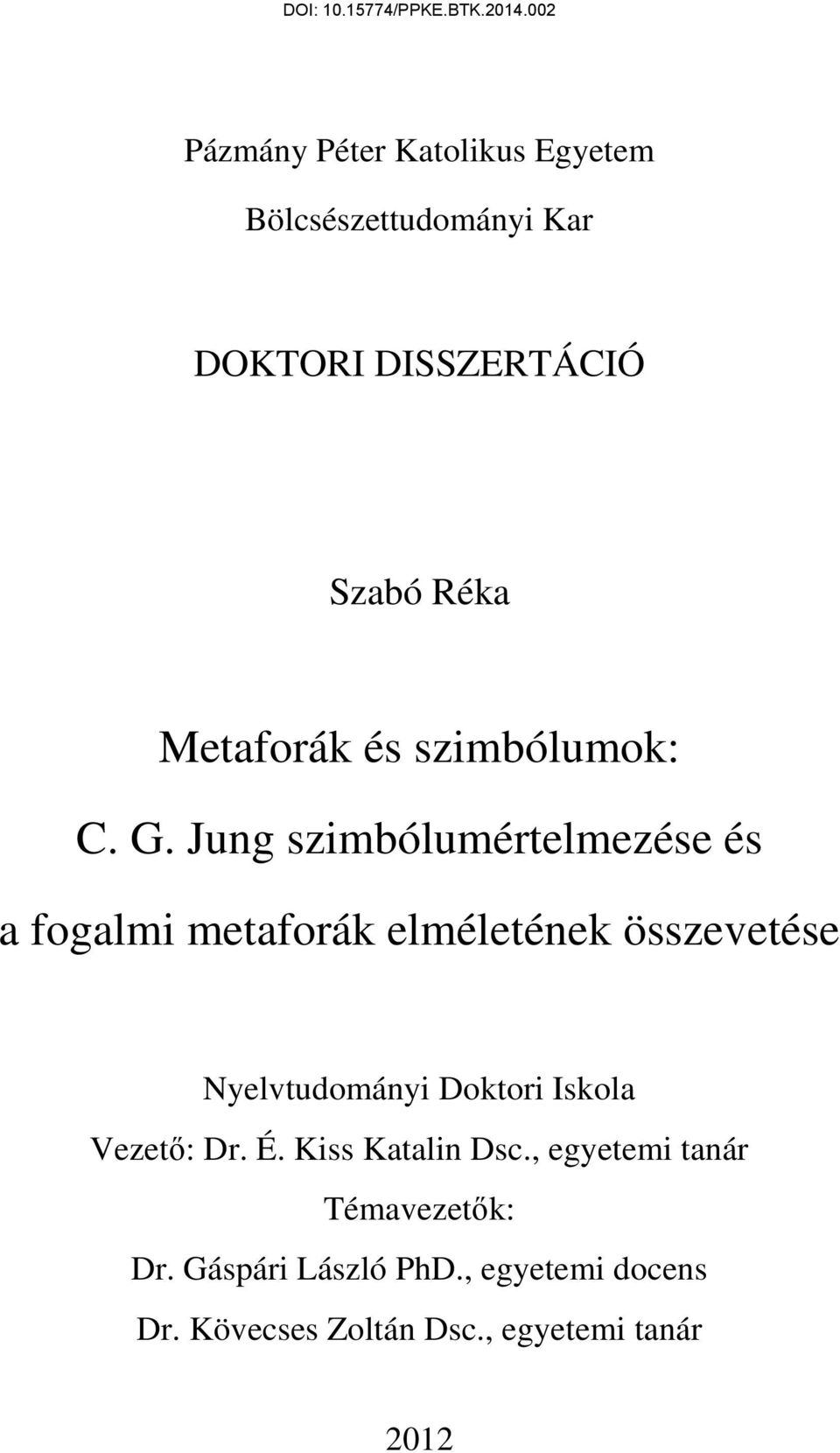 Jung szimbólumértelmezése és a fogalmi metaforák elméletének összevetése Nyelvtudományi