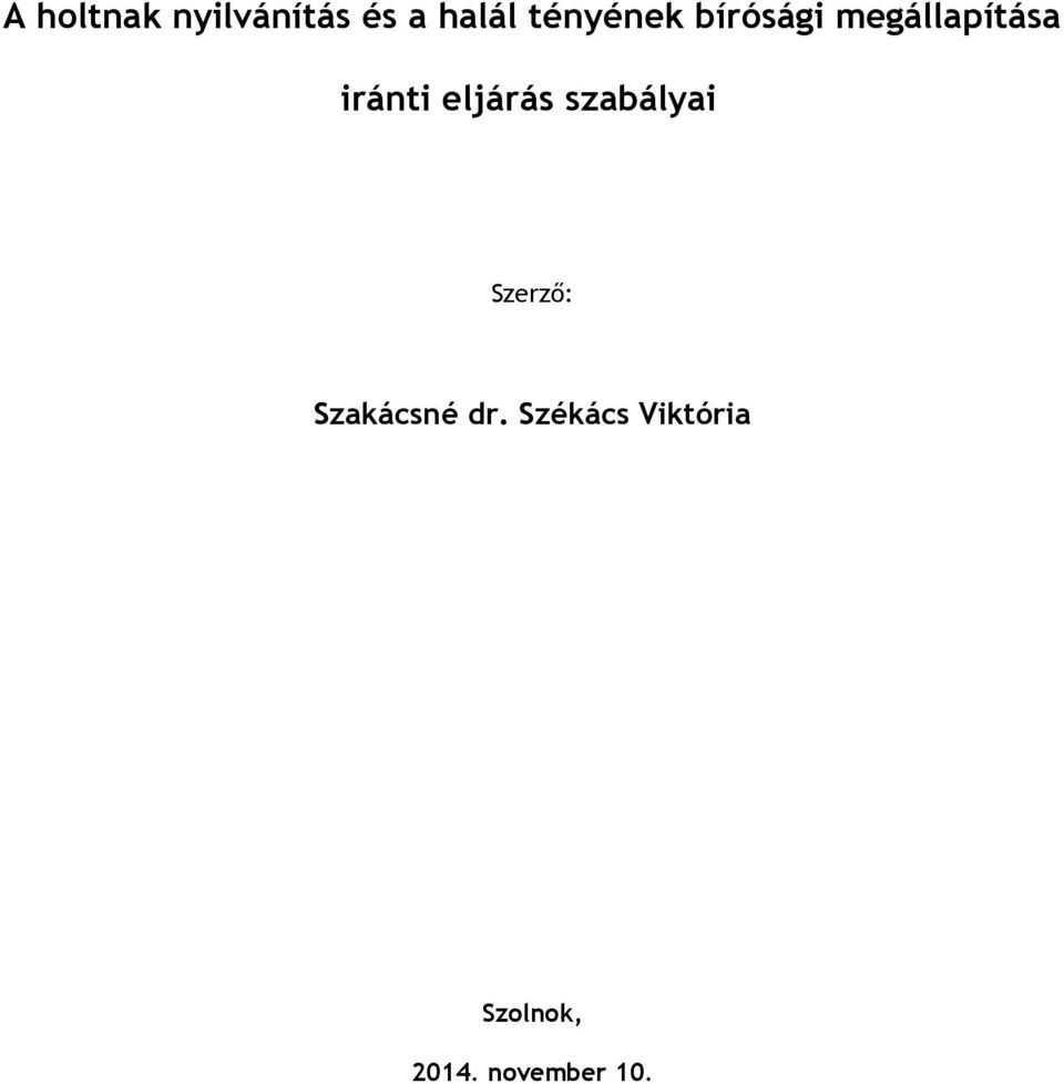 eljárás szabályai Szerző: Szakácsné dr.