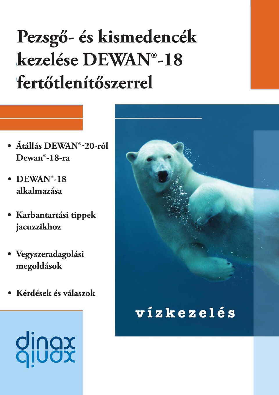 -18-ra Dewan -18 alkalmazása Karbantartási tippek