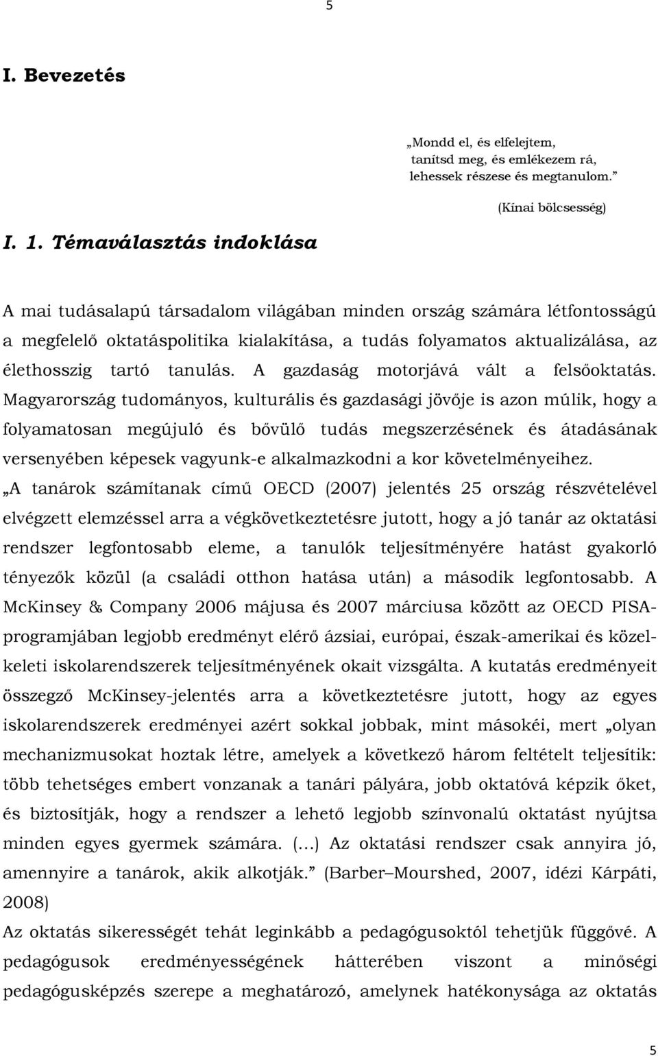 tanulás. A gazdaság motorjává vált a felsőoktatás.