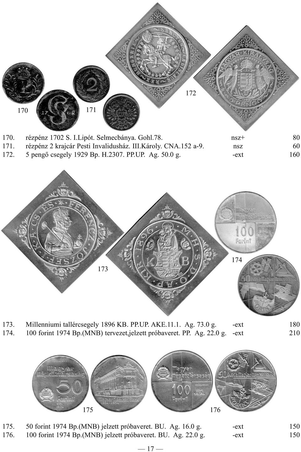 11.1. Ag. 73.0 g. -ext 180 174. 100 forint 1974 Bp.(MNB) tervezet,jelzett próbaveret. PP. Ag. 22.0 g. -ext 210 175 176 175.