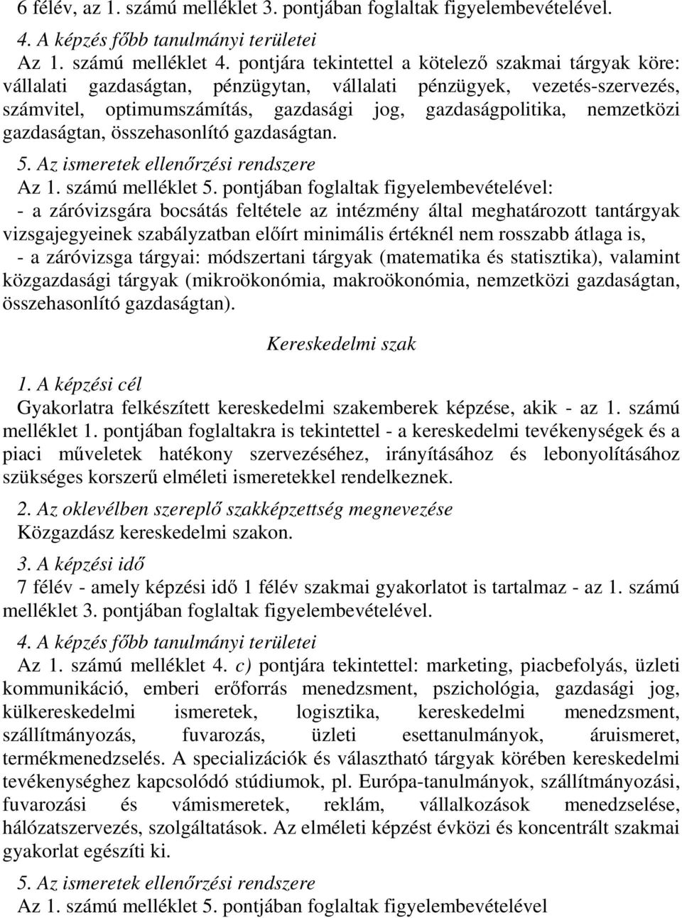 nemzetközi gazdaságtan, összehasonlító gazdaságtan. Az 1. számú melléklet 5.