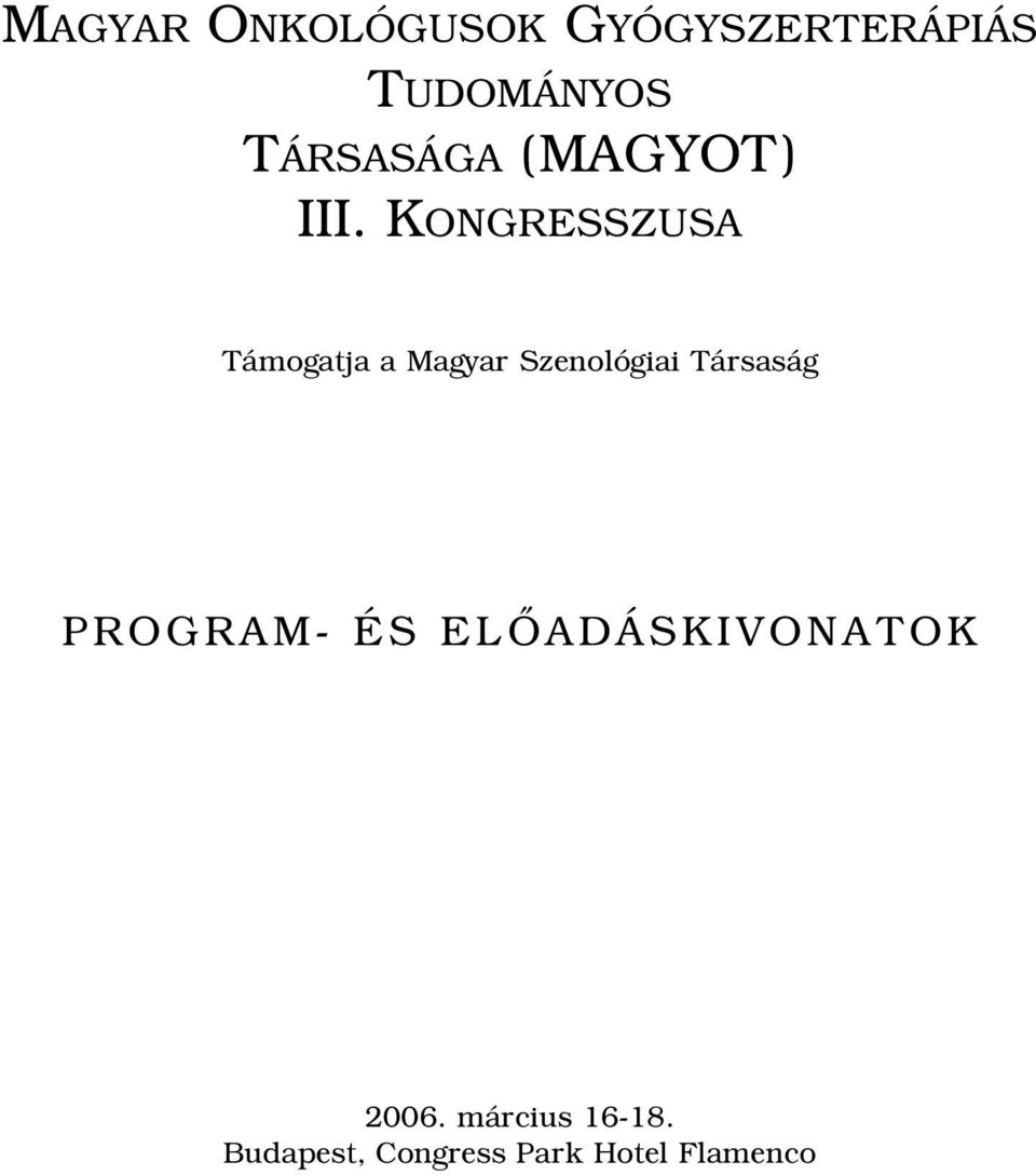 KONGRESSZUSA Támogatja a Magyar Szenológiai Társaság