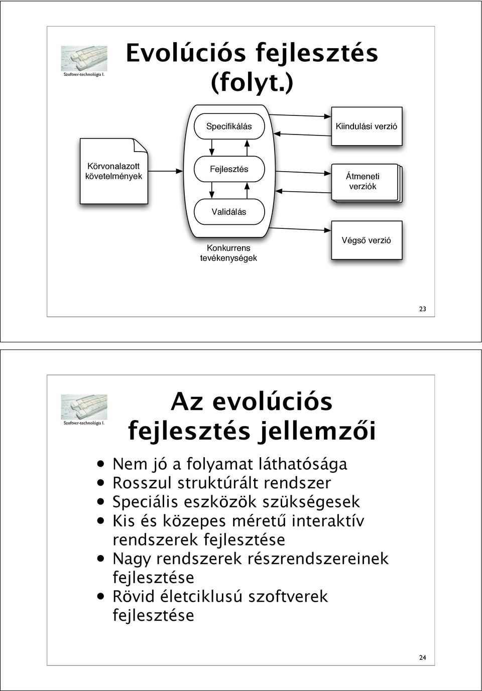 tevékenységek Végs! verzió 23 Az evolúciós fejlesztés jellemz!