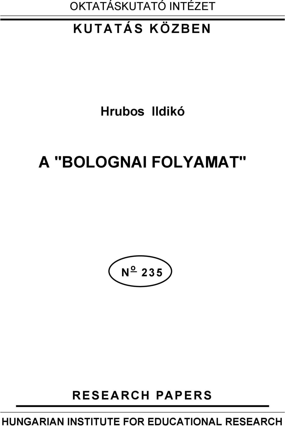 FOLYAMAT" N o 235 RESEARCH PAPERS