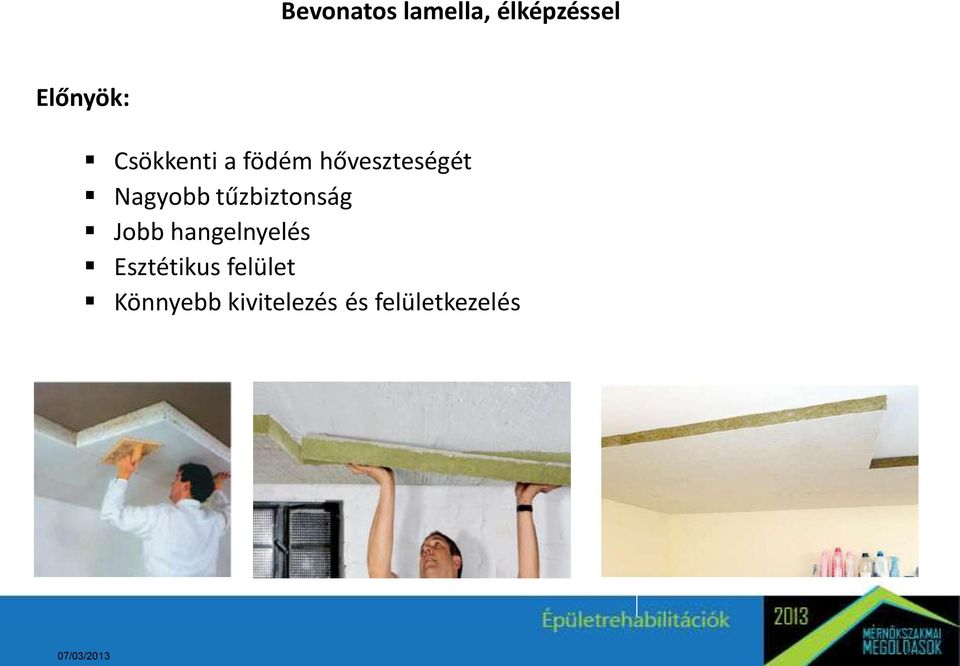 tűzbiztonság Jobb hangelnyelés Esztétikus