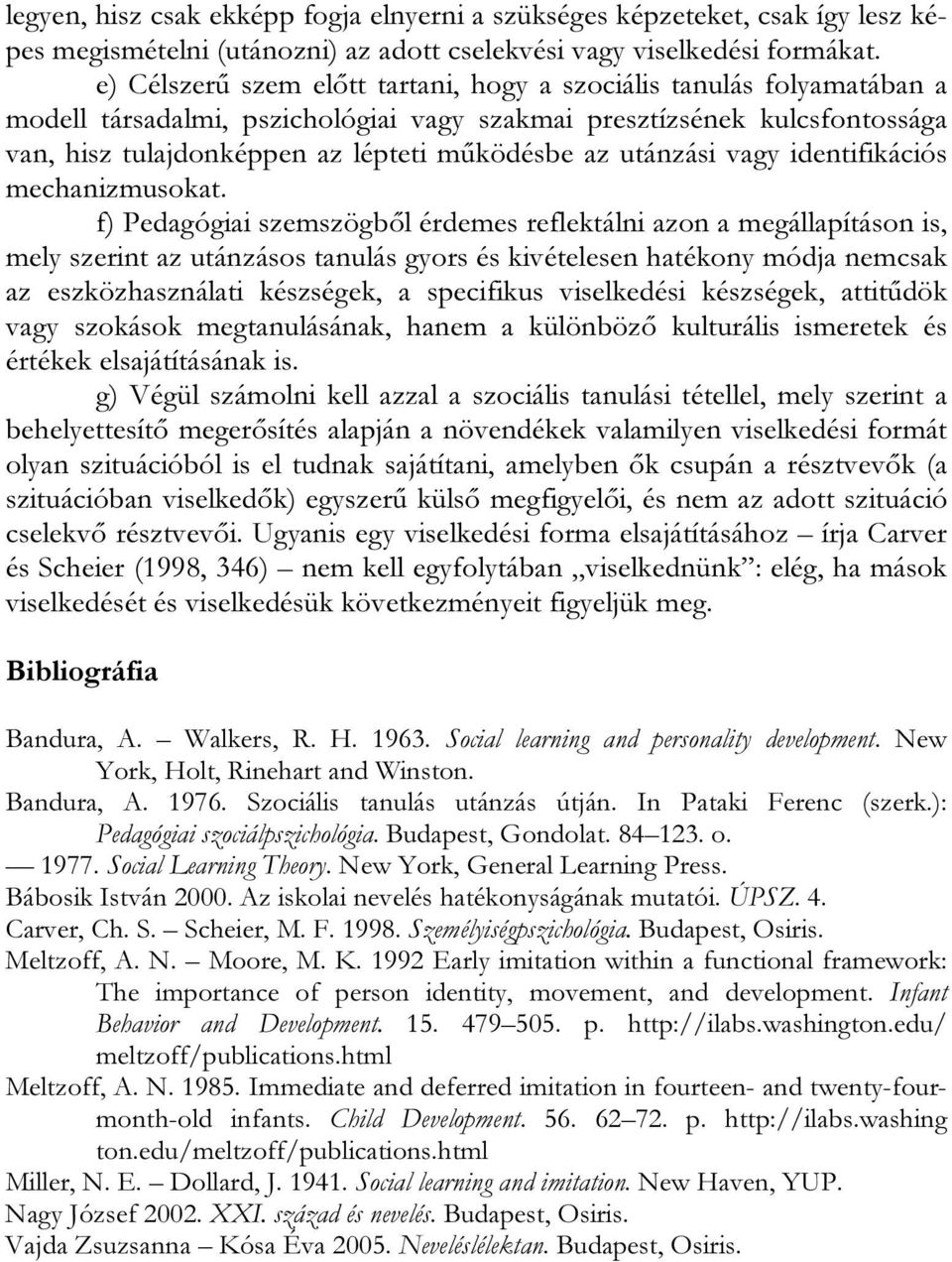 utánzási vagy identifikációs mechanizmusokat.