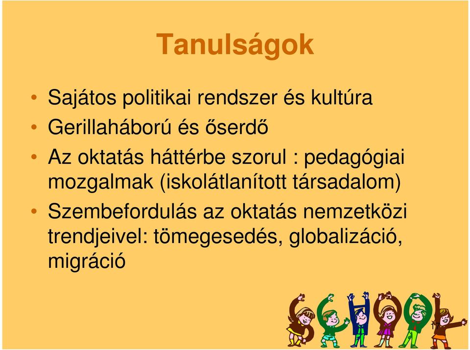 pedagógiai mozgalmak (iskolátlanított társadalom)