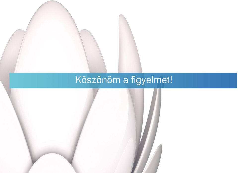 figyelmet!