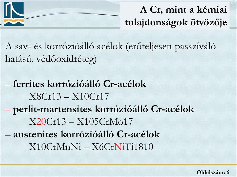 Cr-acélok X8Cr13 X10Cr17 perlit-martensites korrózióálló Cr-acélok X20Cr13