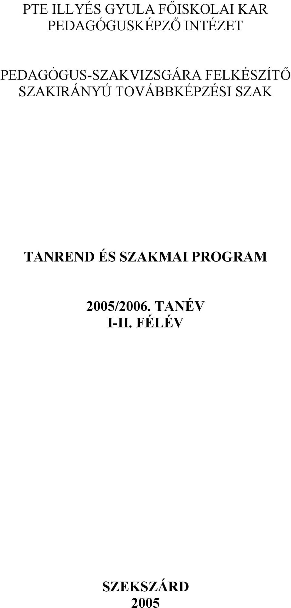 SZAKIRÁNYÚ TOVÁBBKÉPZÉSI SZAK TANREND ÉS