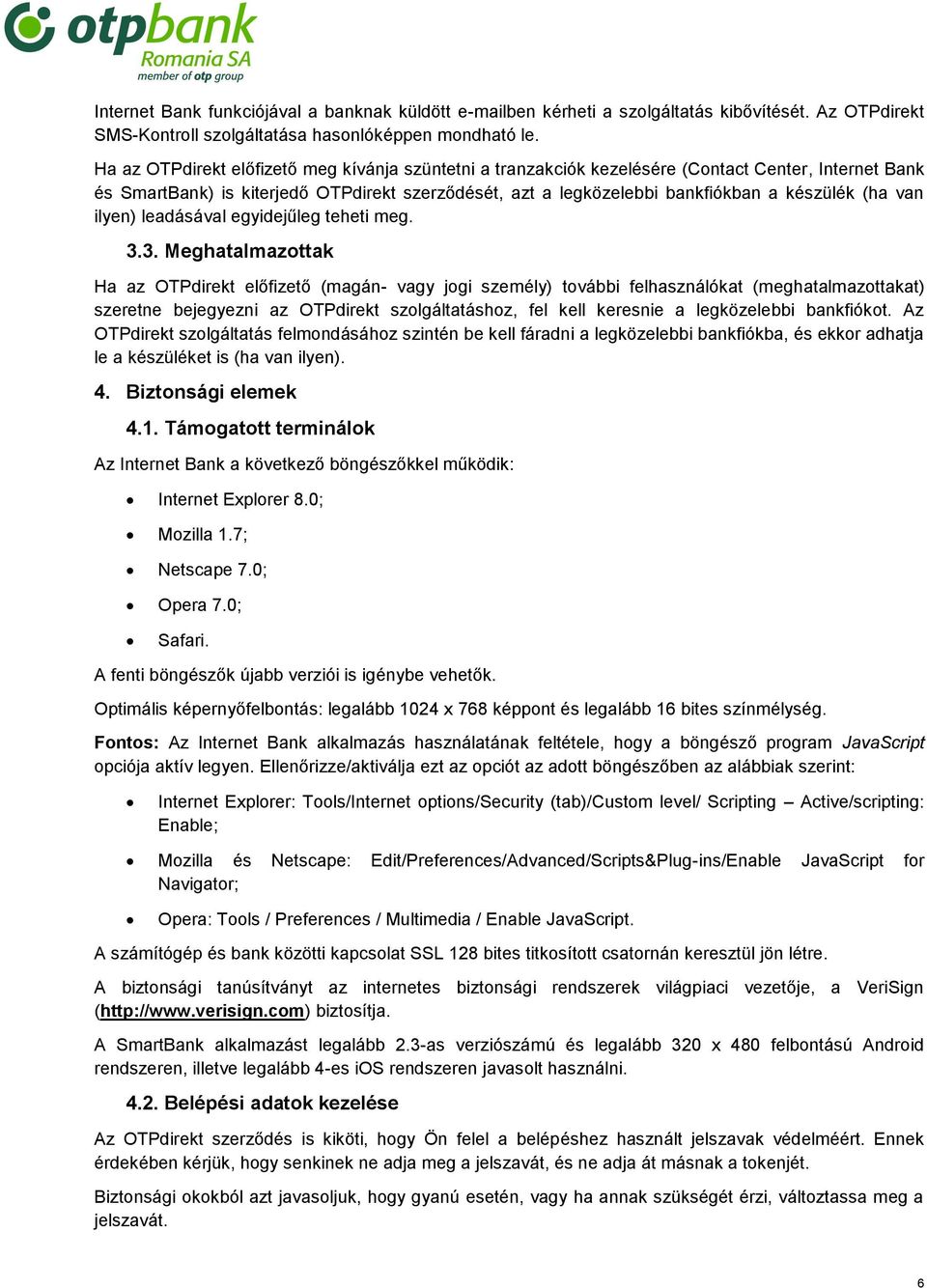 van ilyen) leadásával egyidejűleg teheti meg. 3.
