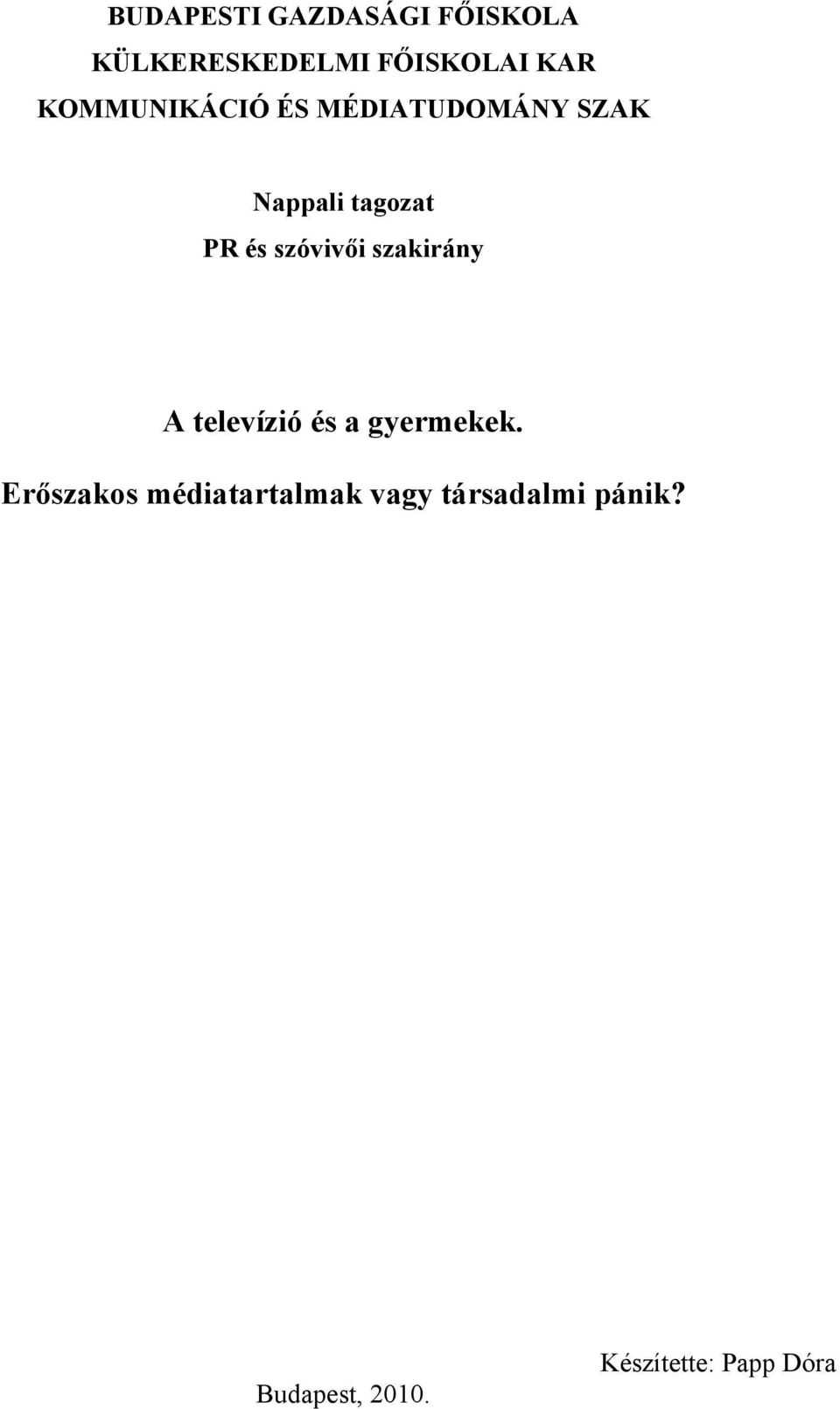 szóvivői szakirány A televízió és a gyermekek.
