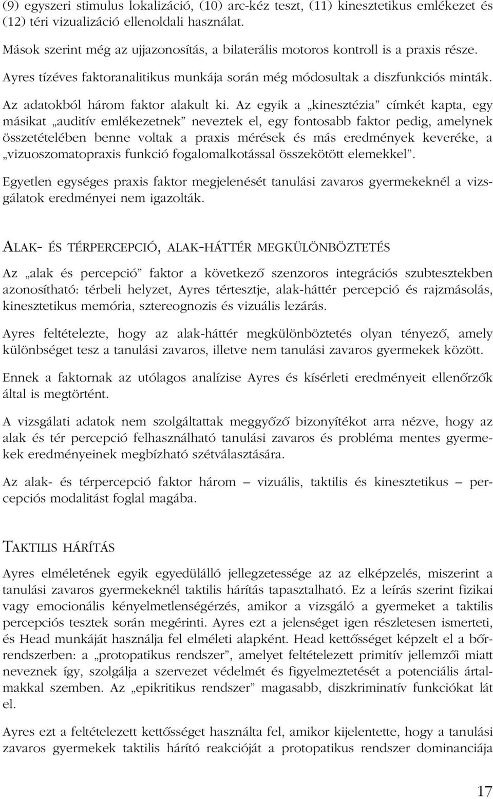 Az adatokból három faktor alakult ki.