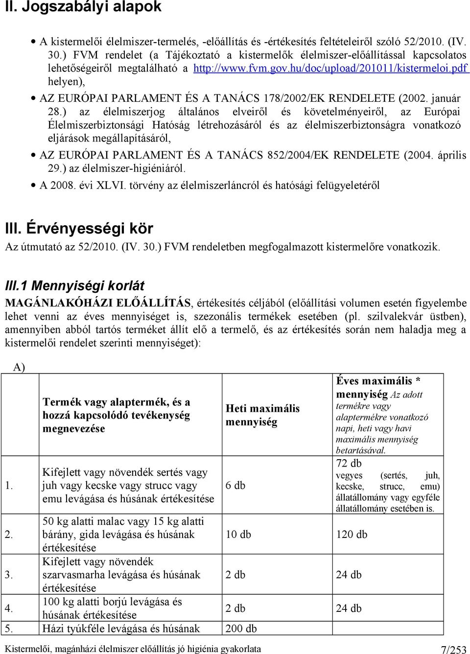 pdf helyen), AZ EURÓPAI PARLAMENT ÉS A TANÁCS 178/2002/EK RENDELETE (2002. január 28.