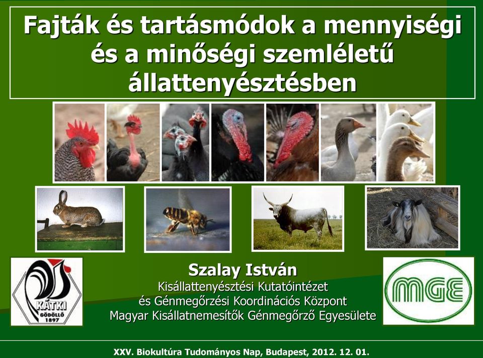 és Génmegőrzési Koordinációs Központ Magyar Kisállatnemesítők