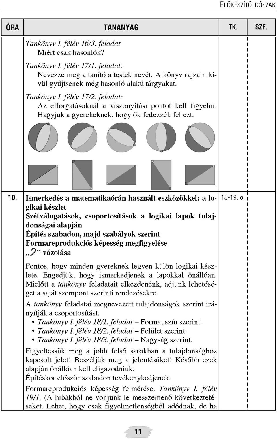 10. Ismerkedés a matematikaórán használt eszközökkel: a logikai készlet 18-19. o.