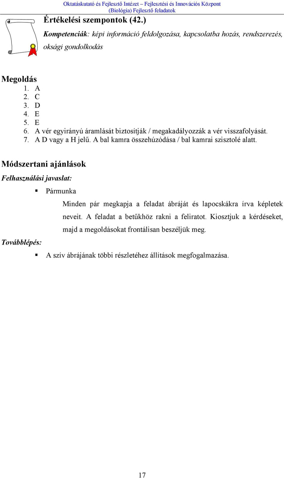 A bal kamra összehúzódása / bal kamrai szisztolé alatt.
