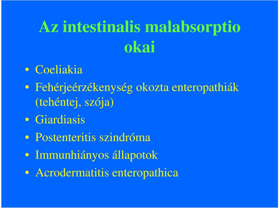 (tehéntej, szója) Giardiasis Postenteritis