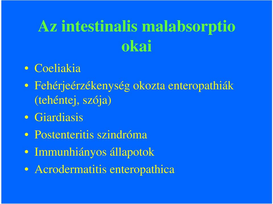 (tehéntej, szója) Giardiasis Postenteritis