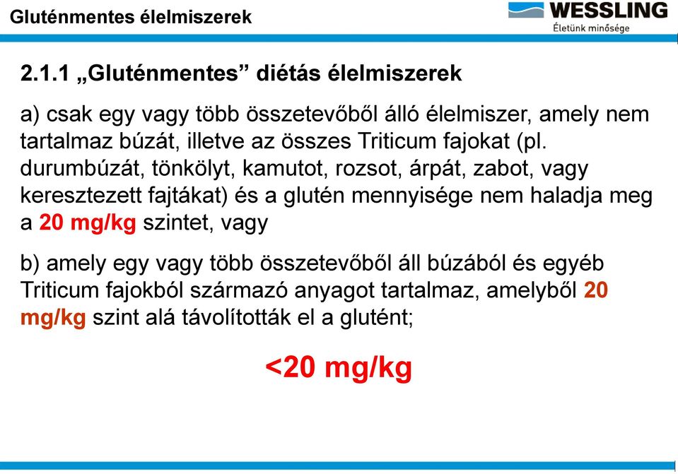 az összes Triticum fajokat (pl.