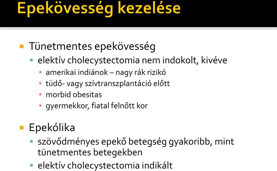 morbid obesitas gyermekkor, fiatal felnőtt kor Epekólika szövődményes