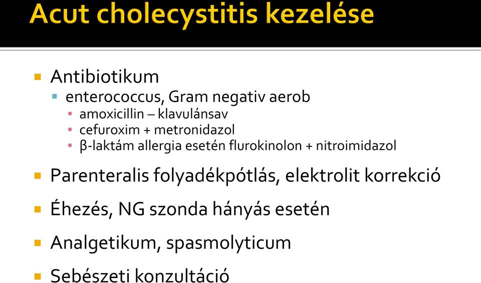 nitroimidazol Parenteralis folyadékpótlás, elektrolit korrekció