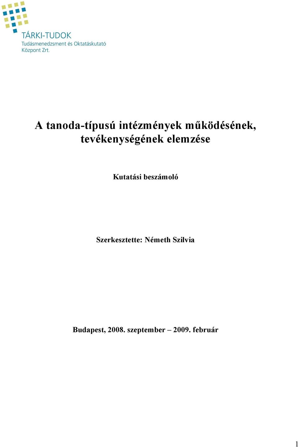 Kutatási beszámoló Szerkesztette: