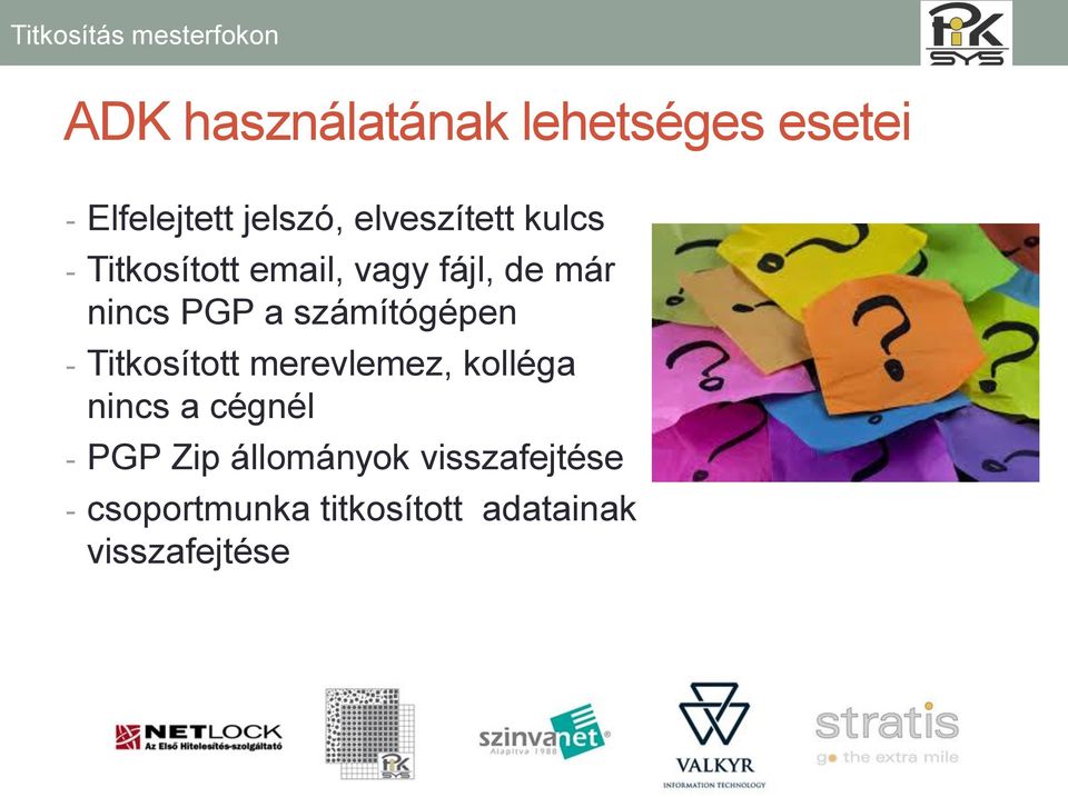 számítógépen - Titkosított merevlemez, kolléga nincs a cégnél - PGP