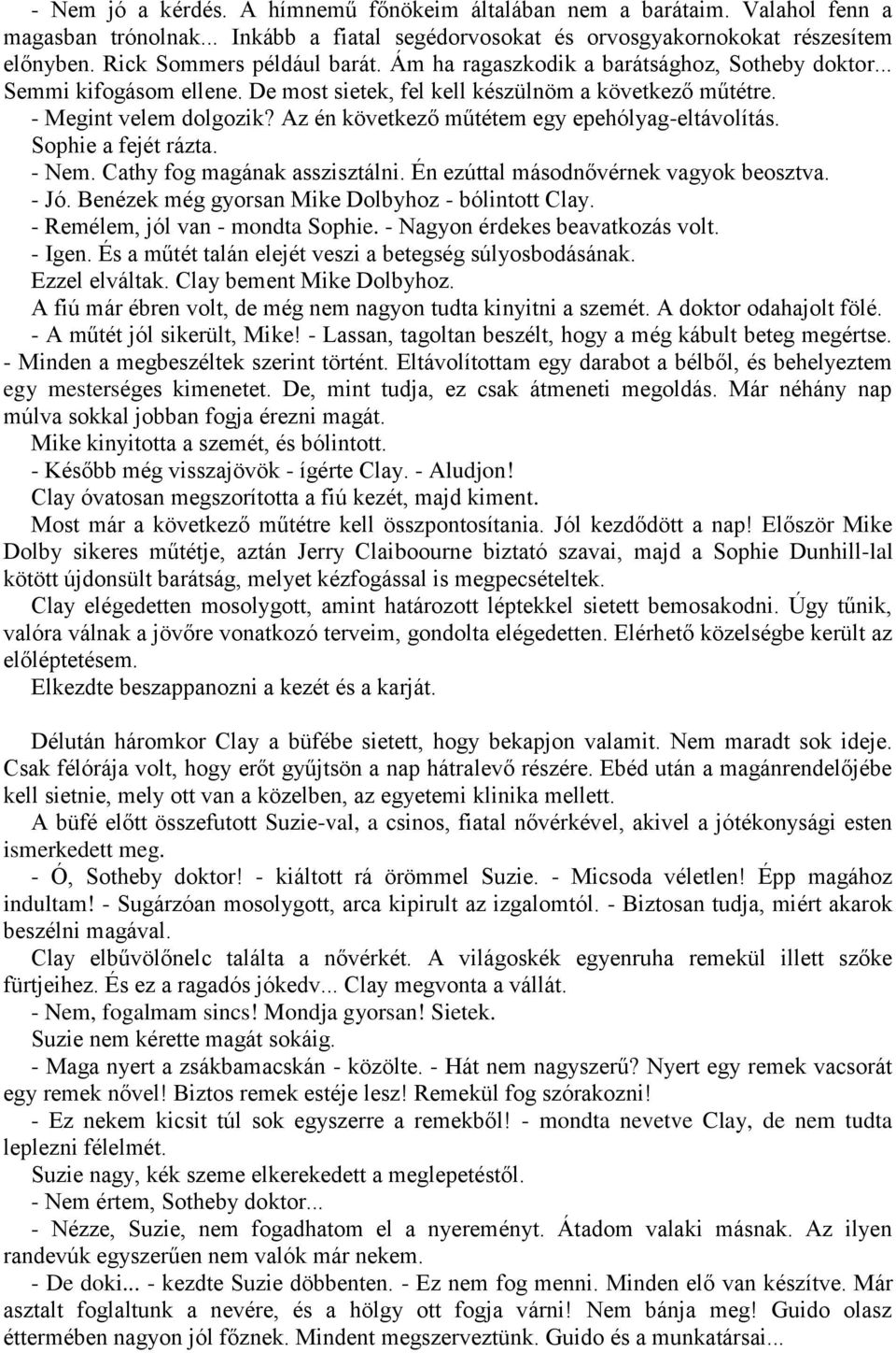 Randevúk egy korábbi beteg családtaggal