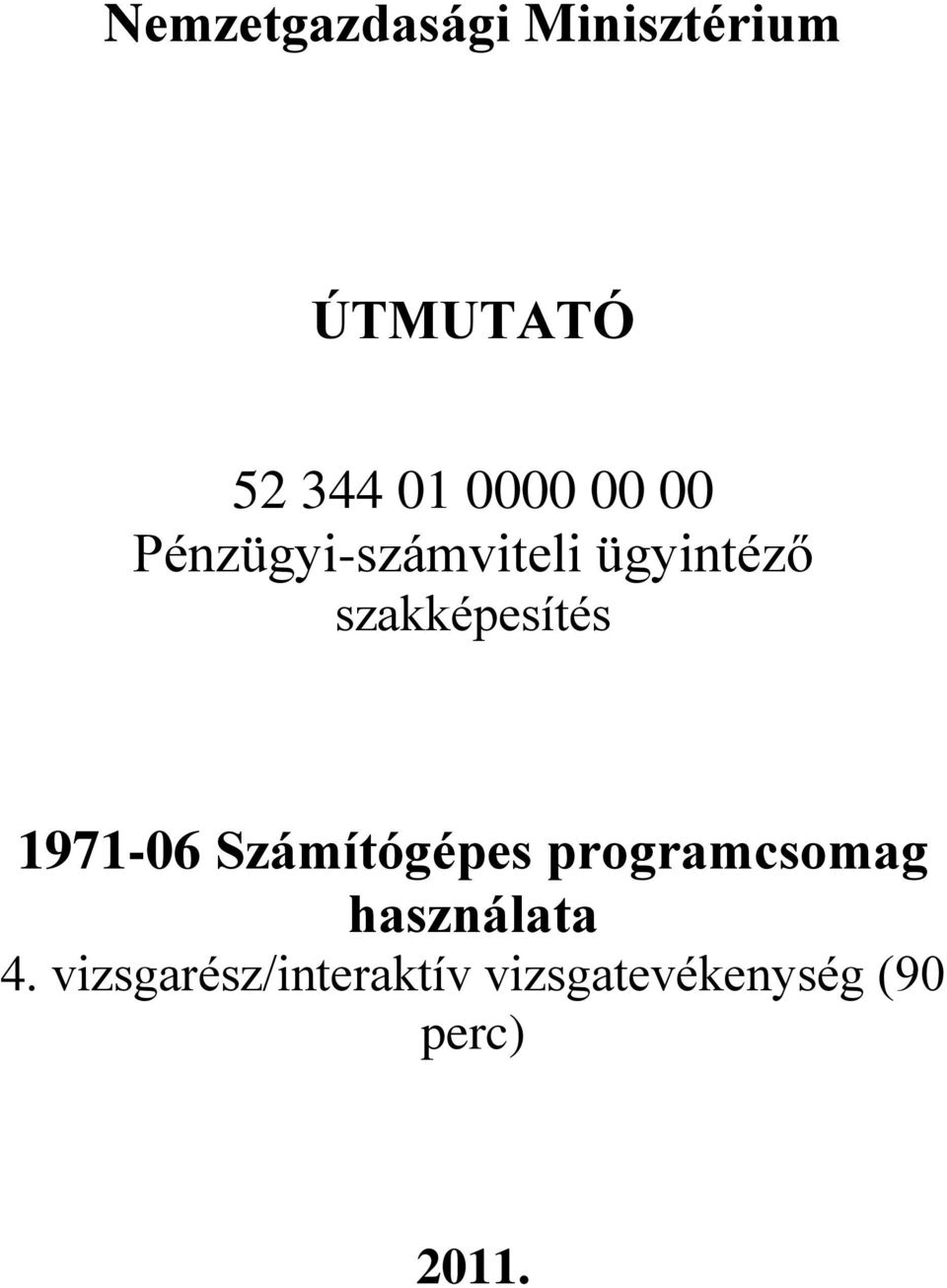 szakképesítés 1971-06 Számítógépes programcsomag