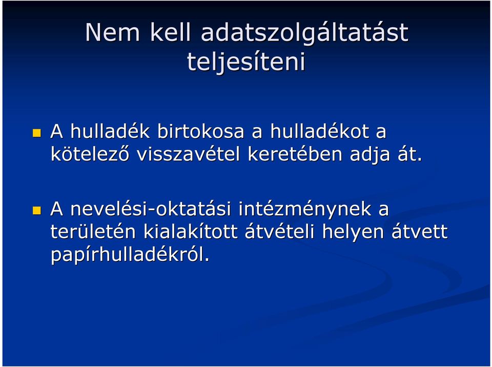 át. A nevelési si-oktatási intézm zménynek a terület letén n