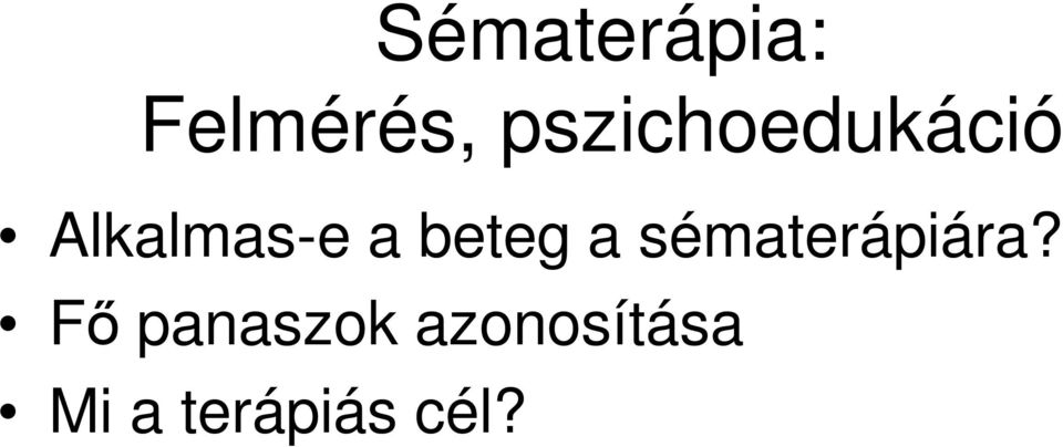 beteg a sématerápiára?