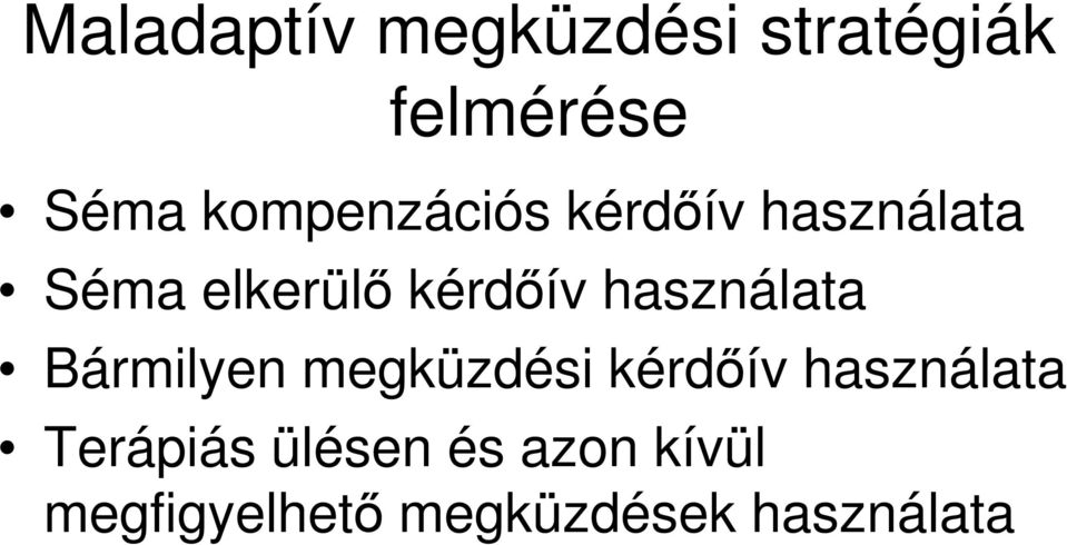 megküzdési kérdőív használata Terápiás ülésen és azon kívül