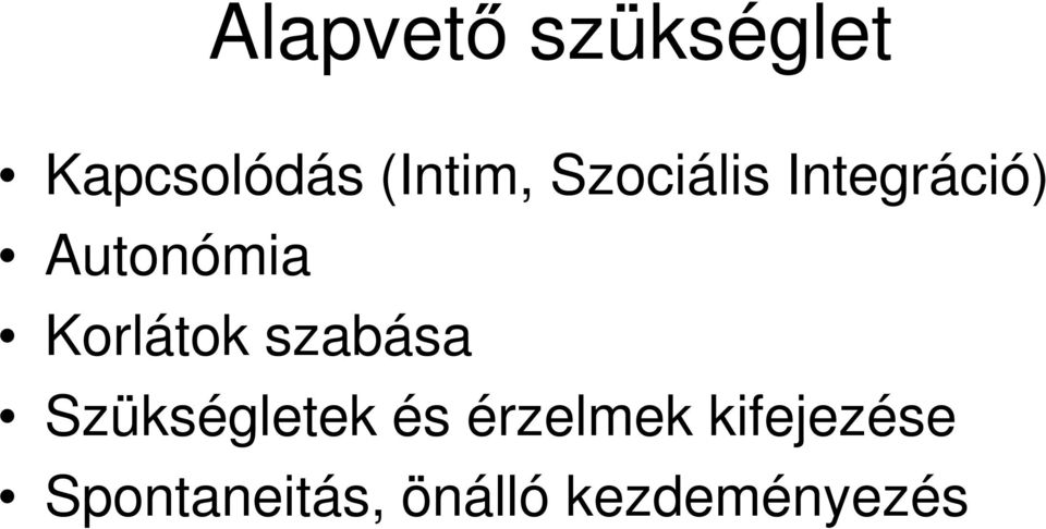 Korlátok szabása Szükségletek és