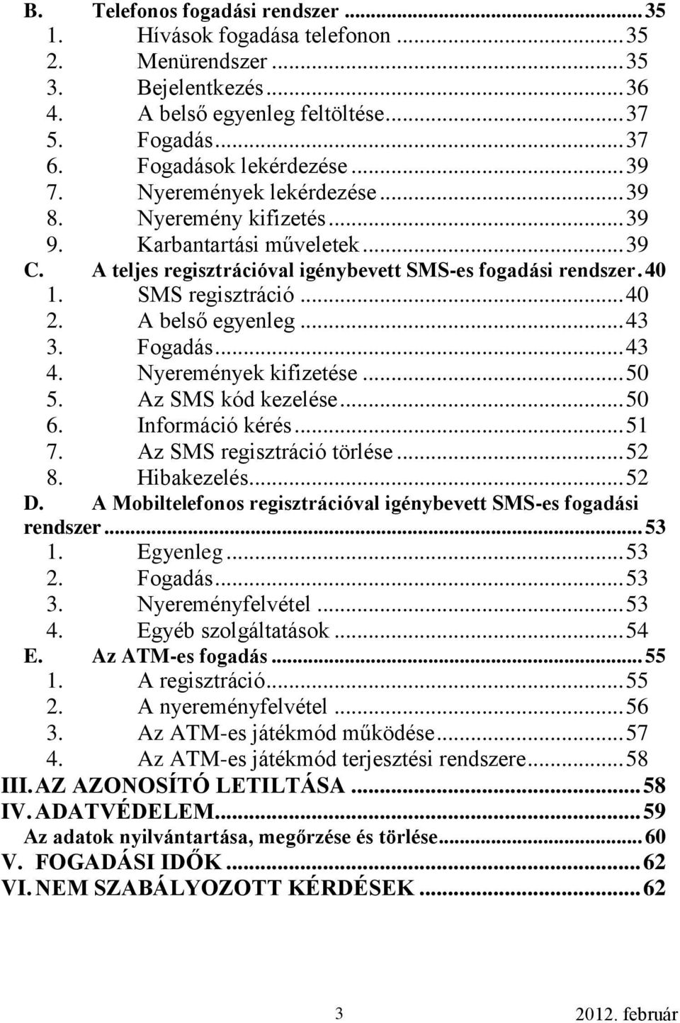 Gyakorlati útmutató. az internetes, telefonos, SMS-es és ATM-es fogadáshoz.  Kiadva: február - PDF Ingyenes letöltés