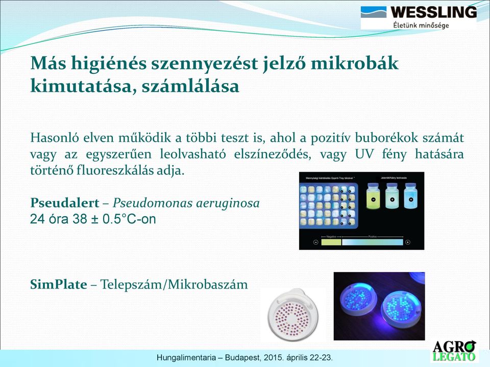 leolvasható elszíneződés, vagy UV fény hatására történő fluoreszkálás adja.