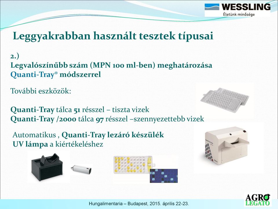 módszerrel További eszközök: Quanti-Tray tálca 51 résszel tiszta vizek