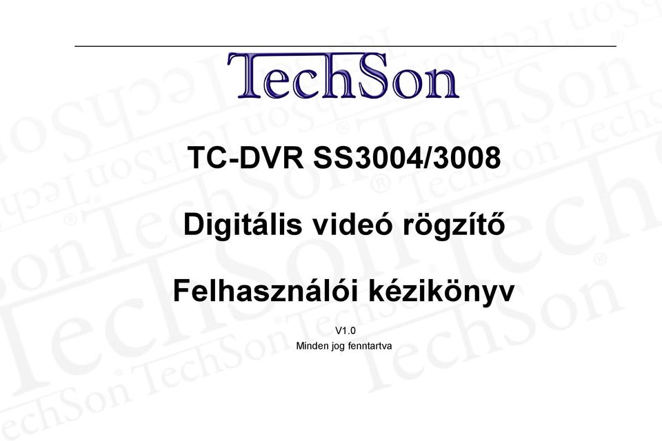 TC-DVR SS3004/3008. Digitális videó rögzítő. Felhasználói kézikönyv - PDF  Ingyenes letöltés