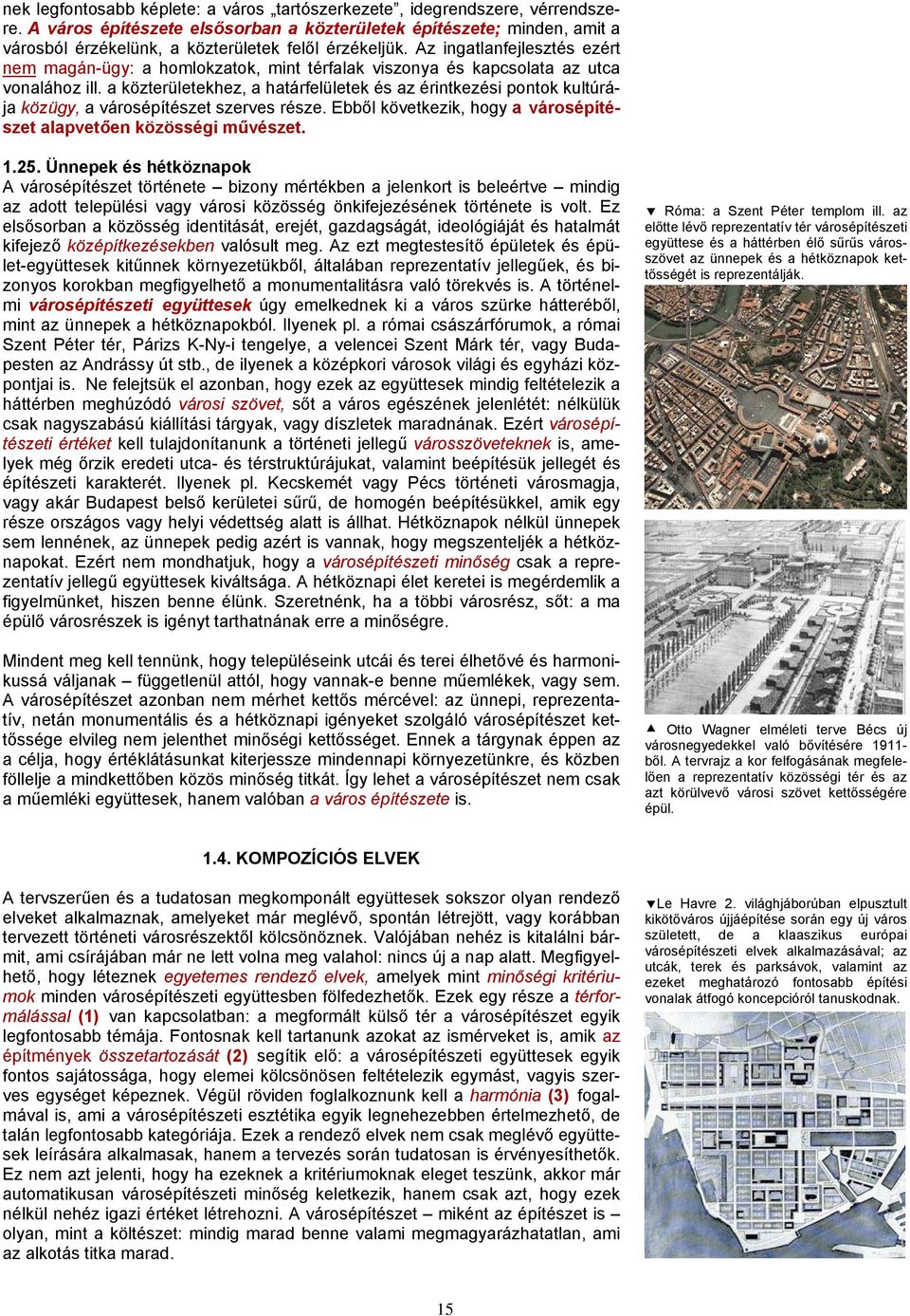 Az ingatlanfejlesztés ezért nem magán-ügy: a homlokzatok, mint térfalak viszonya és kapcsolata az utca vonalához ill.