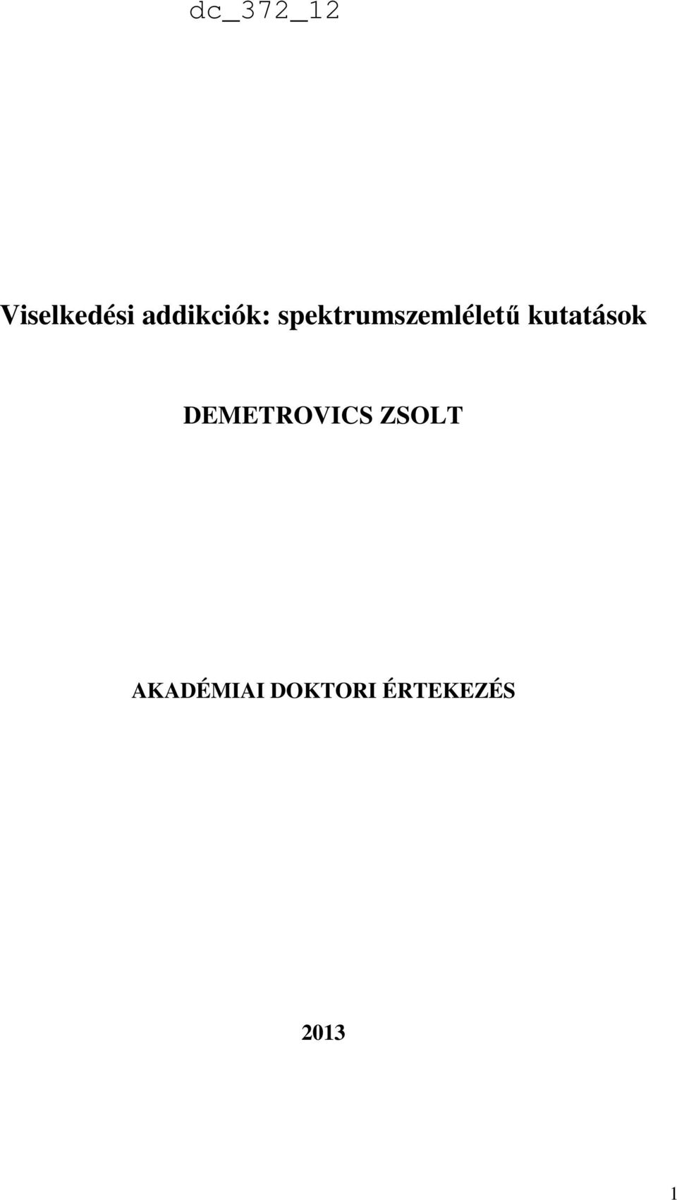 kutatások DEMETROVICS
